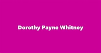 Dorothy Payne Whitney - Spouse, Children, Birthday & More