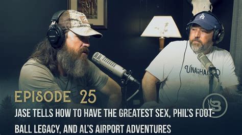 Jase Tells How To Have The Greatest Sex Phils Football Legacy And Al