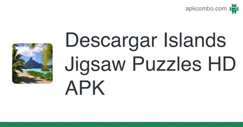 Islands Jigsaw Puzzles Hd Apk Android Game Descarga Gratis