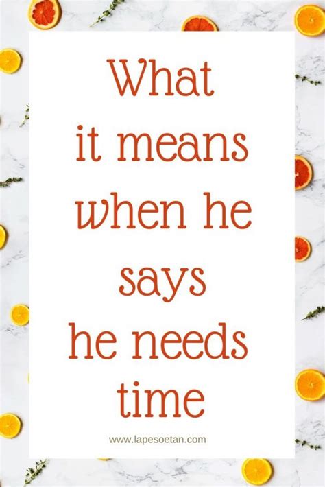 what it means when he says he needs time lape soetan sayings relationship tips love advice
