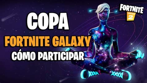 Galaxy Cup In Fortnite How To Participate And Get The Skin Of Explorer
