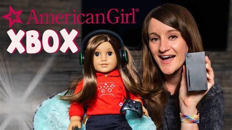 Xbox American Girl Doll Youtube