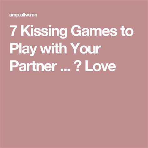 7 kissing games to play with your partner → love kissing games games to play
