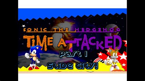 Lets Play Sonic Time Attacked Pt1 Slide City 60 Fps Youtube