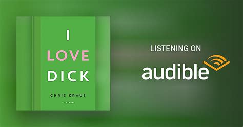 I Love Dick By Chris Kraus Audiobook Au