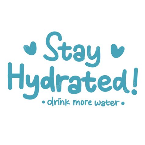 Stay Hydrated White Transparent Handwritten Stay Hydrated Lettering
