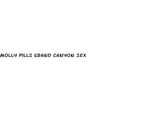 Molly Pills Grand Canyon Sex Diocese Of Brooklyn