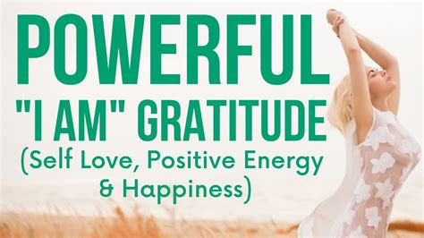 Powerful I Am Affirmations Gratitude Self Love Positive Energy