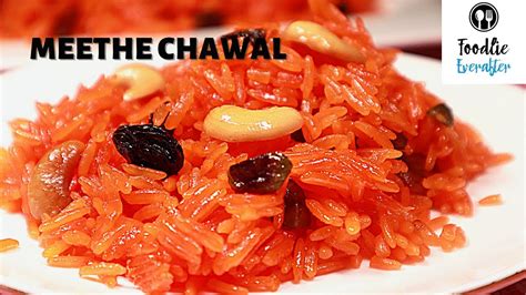 Meethe Chawal Zarda Chawal Sweet Rice Recipe Foodlie Everafter