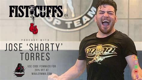 Fisticuffs Podcast Jose Shorty Torres Mma Fighter Youtube