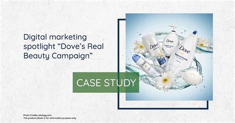 Digital Marketing Spotlight “dove’s Real Beauty Campaign” Idigitize