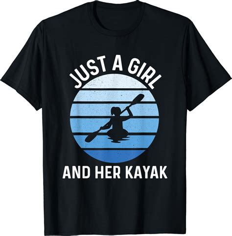 River Kayaking Gear Women Ocean Kayak Lovers Just A Girl T Shirt