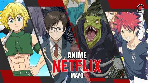 These anime shows are top rated shows. ESTRENOS ANIME NETFLIX MAYO 2020 | Rincón Otaku - YouTube