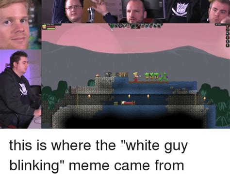 A000 This Is Where The White Guy Blinking Meme Came From White Meme