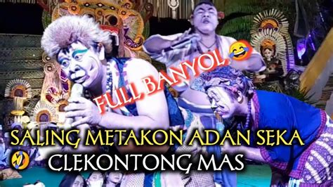 Clekontong Mas Edisi Banyol🤣lawak Bali Terbarulawakbali Youtube