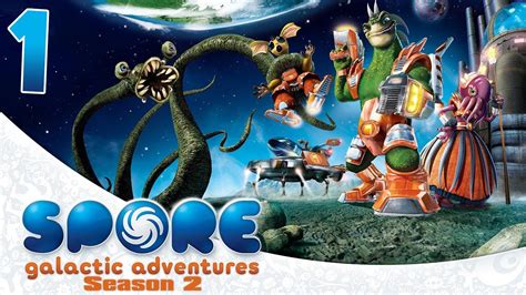 Spore Galactic Adventures Lets Play Season 2 1 It Begins Youtube