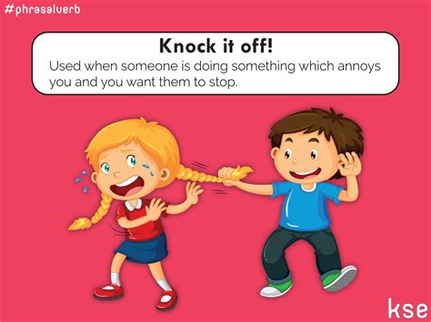 last week we saw the expression knock it off in a quiz here s the explanation english