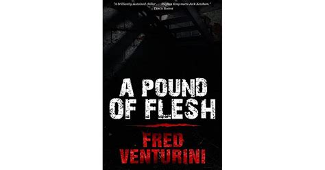 A Pound Of Flesh By Fred Venturini