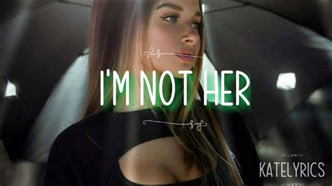 i m not her lyrics clara mae youtube