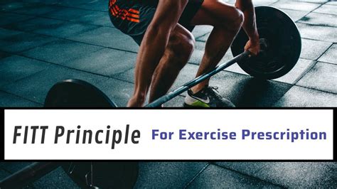 Unmasking The Secrets Of Prescribing Exercise Protocol Fitt Principle