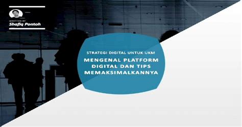 Strategi Digital Untuk Ukm Mengenal Platform Digital Dan Tips