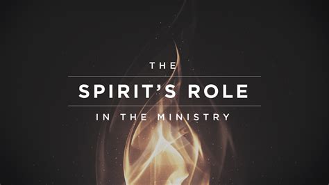 The Spirits Role In The Ministry Christian Bible Church Of The