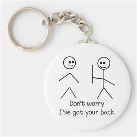 Dont Worry Ive Got Your Back Keychain