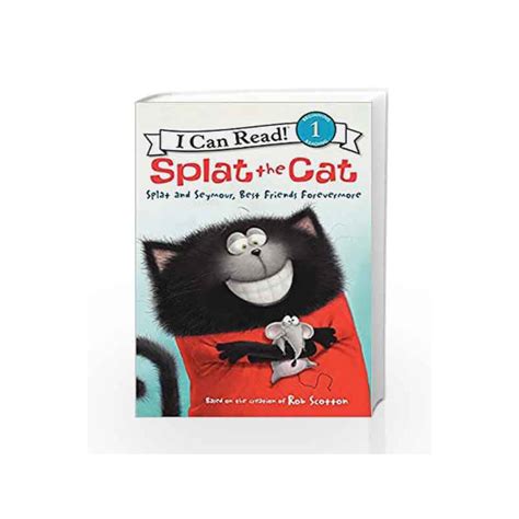 Widely recognized as the premier line of beginning readers, i can read! Splat the Cat: Splat and Seymour, Best Friends Forevermore ...