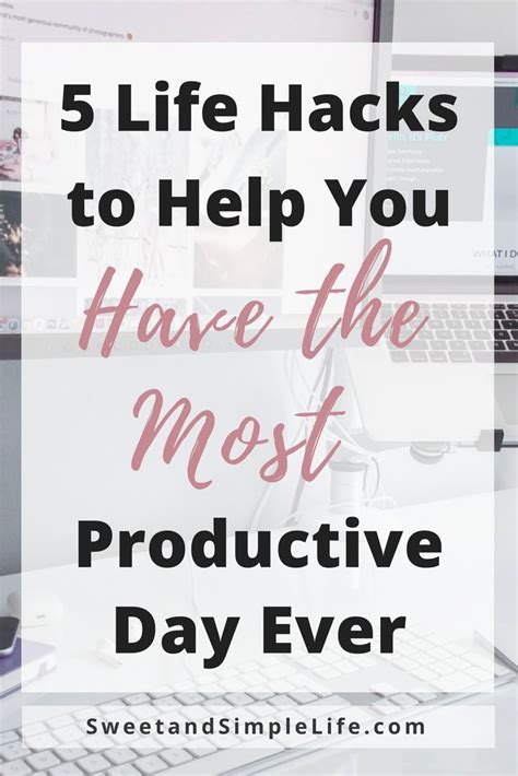 5 Life Hacks To Help You Have The Most Productive Day Ever Productive