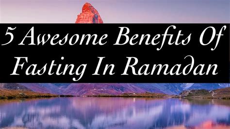 5 Awesome Benefits Of Fasting During Ramadan Youtube