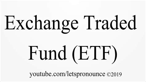 How To Pronounce Exchange Traded Fund Etf Youtube