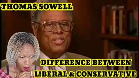 Thomas Sowell Difference Between Lberal And Conservatve Youtube