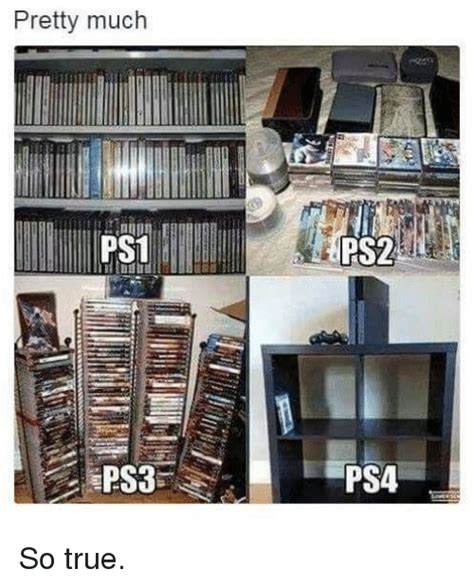 Pretty Much Ps1 Ps3 Ps4 So True Ps4 Meme On Sizzle