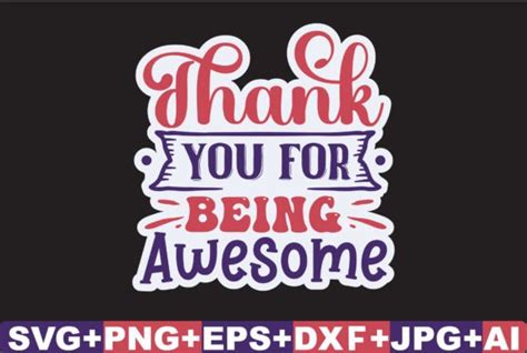 4 Thank You For Being Awesome Designs And Graphics