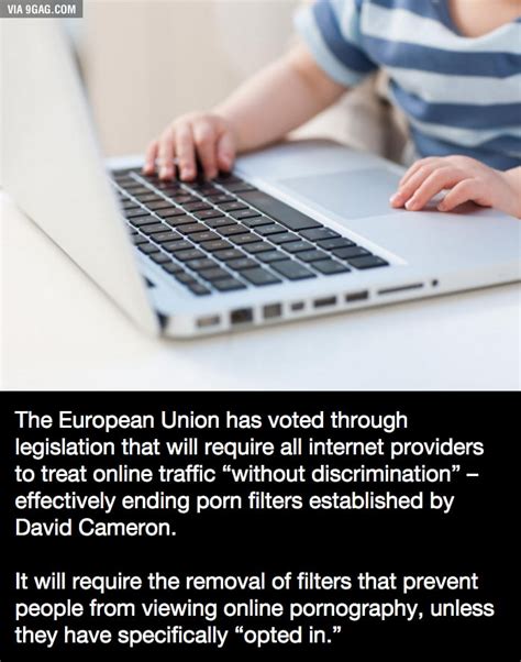 The Eu Just Made Porn Filters Illegal In Uk All Hail Net Neutrality 9gag