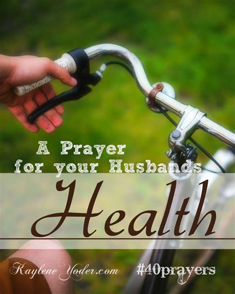 A Scripture Prayer For Your Husbands Health Kaylene Yoder Prayers