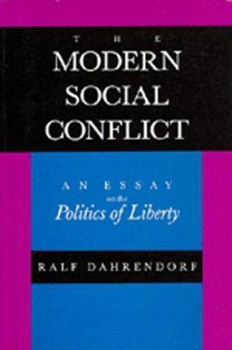 The Modern Social Conflict An Essay On The Politics Of Liberty By