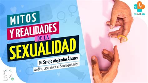 mitos y realidades de la sexualidad tu salud guía youtube