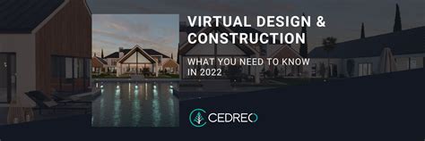 Virtual Design And Construction What You Need To Know In 2022 Cedreo