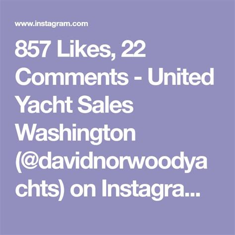 857 Likes 22 Comments United Yacht Sales Washington