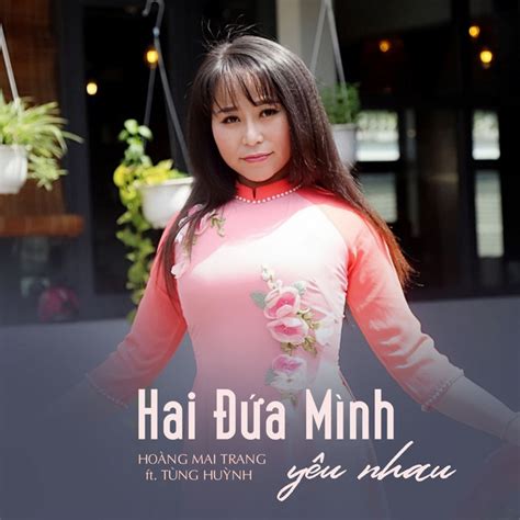 Hai Đứa Mình Yêu Nhau Single By Hoàng Mai Trang Spotify