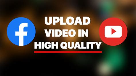 How To Properly Upload A Video On Facebook And Youtube Hd Quality