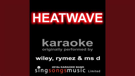 Heatwave Originally Performed By Wiley Rymez And Ms D Karaoke Audio Version Youtube