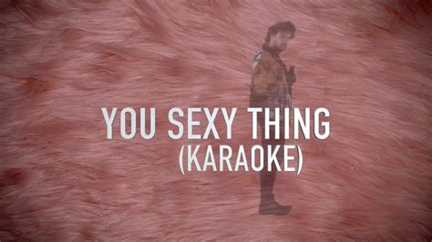 You Sexy Thing Karaoke Youtube