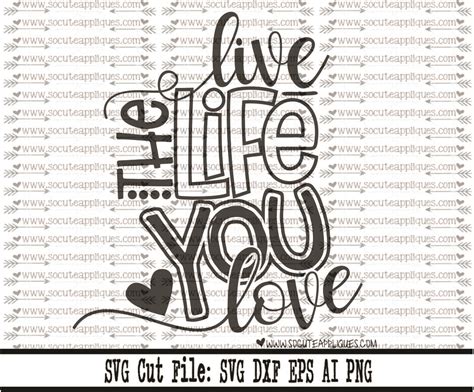 Live The Life You Love 17 Svg Sca