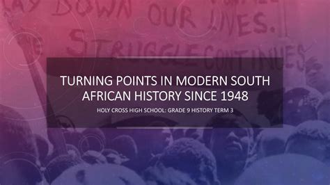 Turning Points In Modern South African History Since 1948 Docslib