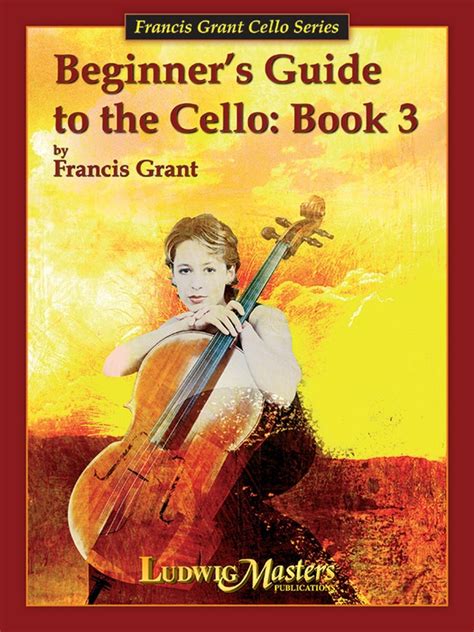 Beginners Guide To The Cello Book 3 Francis Grant