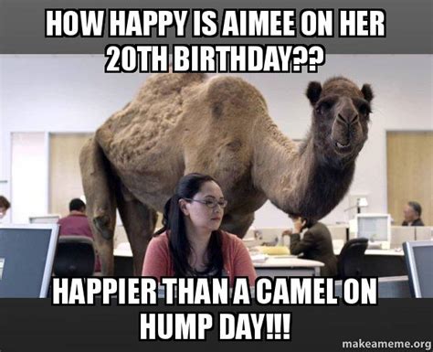 Lovethispic offers happy hump day pictures, photos & images, to be used on facebook, tumblr, pinterest, twitter and other websites. How Happy Is Aimee On Her 20th Birthday?? Happier Than A ...