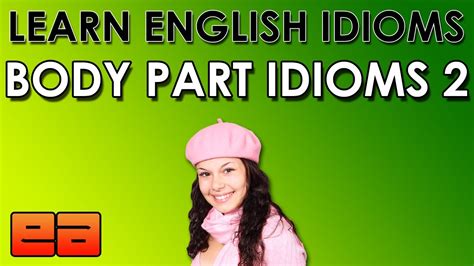 Body Part Idioms 2 Learn English Idioms EnglishAnyone Com YouTube