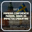A Conferência de Estocolmo ocorreu em 1972 e foi a primeira conferência ...